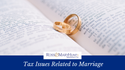 Tax Issues Related to Marriage