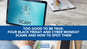 Too Good To Be True? 4 Black Friday and Cyber Monday Scams and How To Spot Them