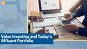 Value Investing and Today’s Affluent Portfolio