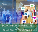 Social Media Influencers vs. Financial Professionals