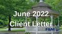 June 2022 Client Letter