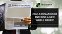 Could Inflation Be Entering A New World Order?