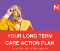 Your Long Term Care Action Plan: A Step-by-Step Guide