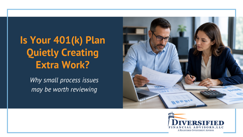 Is Your 401(k) Plan Quietly Creating Extra Work?