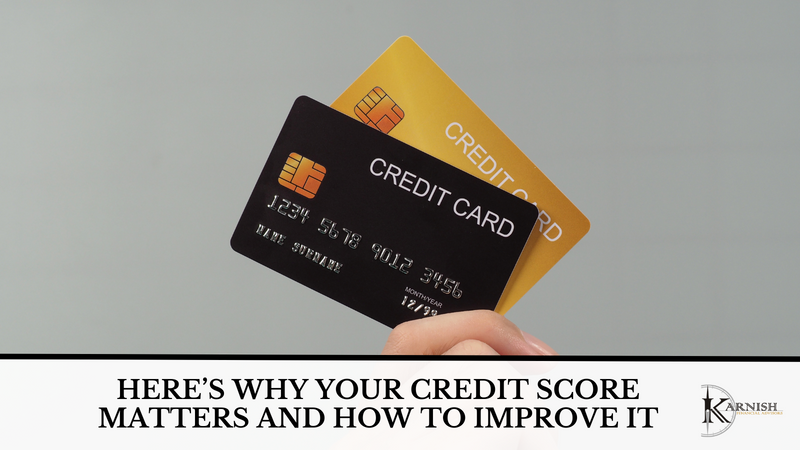 Here’s Why Your Credit Score Matters and How to Improve It