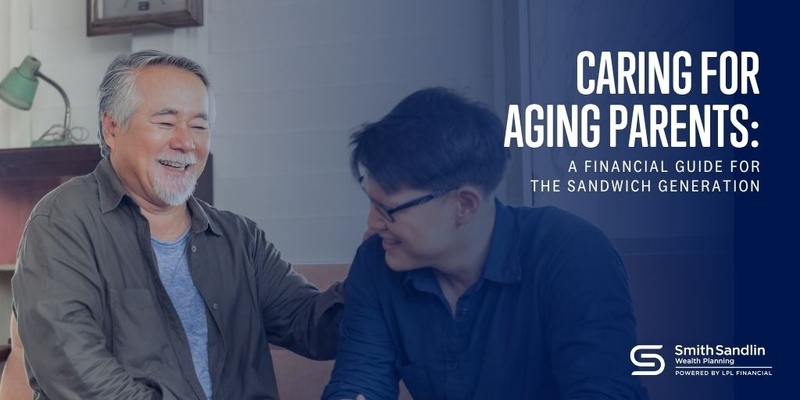 Caring for Aging Parents: A Financial Guide for The Sandwich Generation