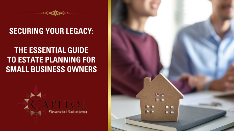 Securing Your Legacy:  The Essential Guide to Estate Planning for Small Business Owners