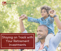 Staying on Track with Your Retirement Investments