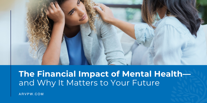 The Financial Impact of Mental Health—and Why It Matters to Your Future