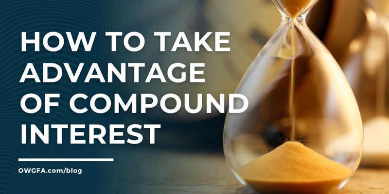 How to Take Advantage of Compound Interest