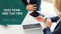 2022 Year-End Tax Tips