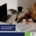 A Year-End Wealth Planning Guide