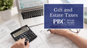 Gift and Estate Taxes
