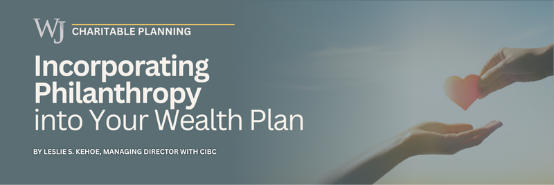 How Philanthropy Fits into a Thoughtful Wealth Plan