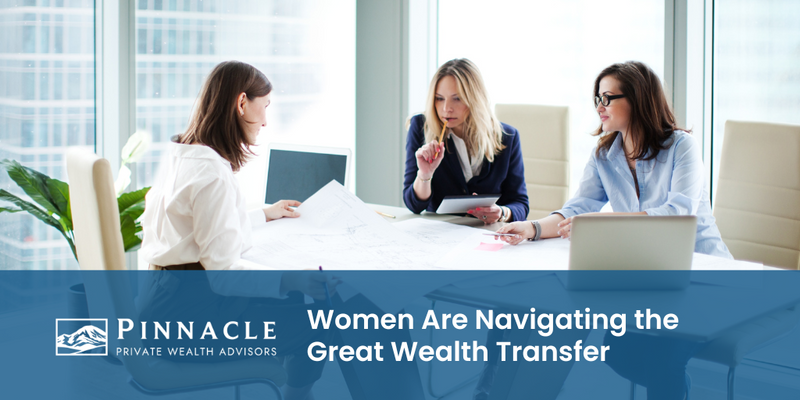 Women Are Navigating the Great Wealth Transfer