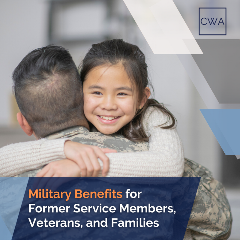 Military Benefits for Former Service Members, Veterans, and Families