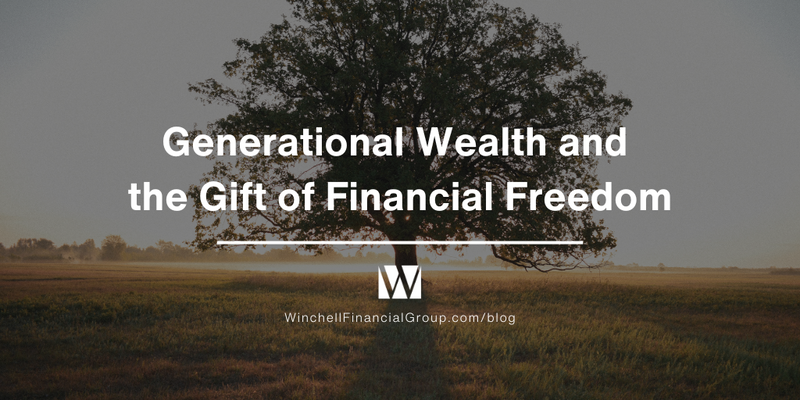 Generational Wealth and the Gift of Financial Freedom