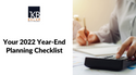 Your 2022 Year-End Planning Checklist