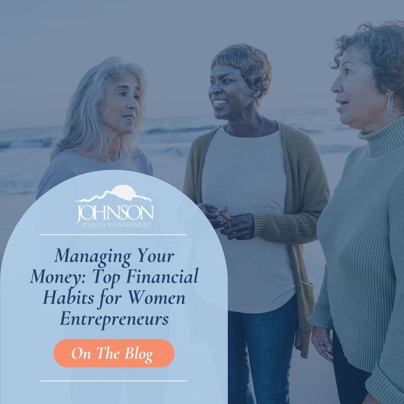 Managing Your Money: Top Financial Habits for Women Entrepreneurs