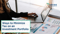 Ways to Minimize Tax on an Investment Portfolio
