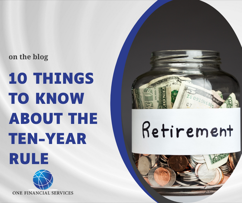 10 Things to Know About the Ten-Year Rule: Inherited Accounts and RMDs