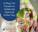 5 Ways For Parents to Celebrate National Dollar Day