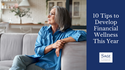 10 Tips to Develop Financial Wellness This Year