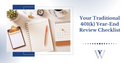 Your Traditional 401(k) Year-End Review Checklist