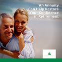 An Annuity Can Help Restore Your Confidence in Retirement