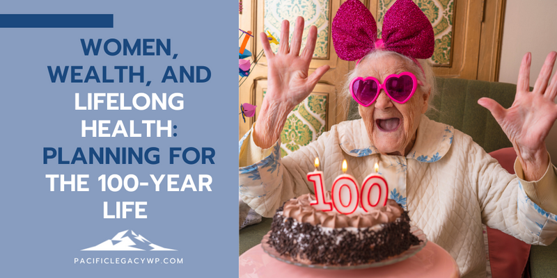 Women, Wealth, and Lifelong Health: Planning for the 100-Year Life