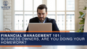 Financial Management 101: Business Owners, Are You Doing Your Homework?