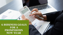 6 Business Goals for a Prosperous New Year
