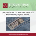 Stacy’s News: Tax Bracket Changes: Are you Taking Home More in 2024?