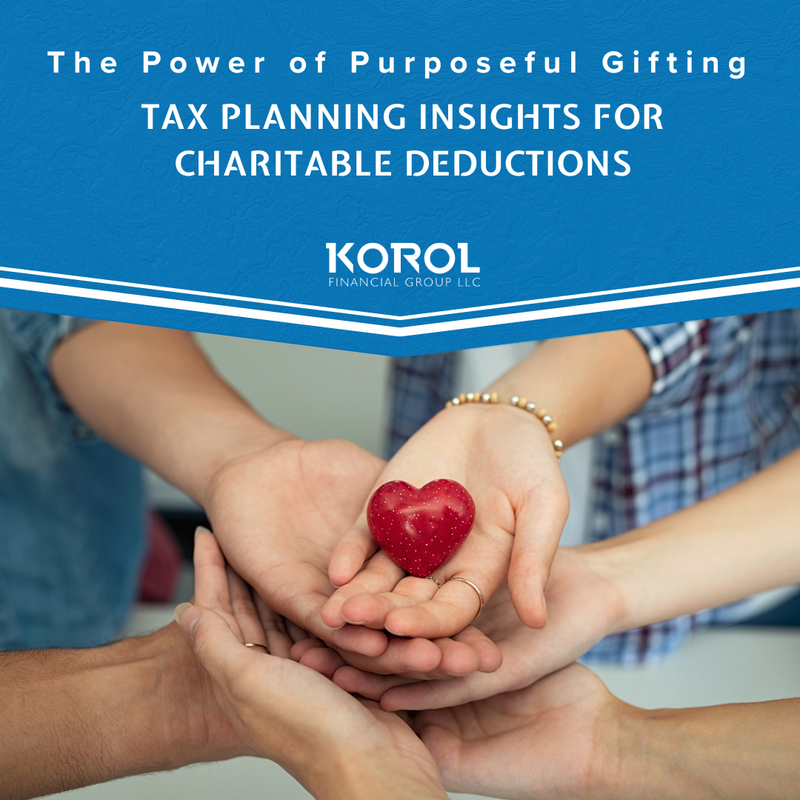 The Power of Purposeful Giving: Tax Planning Insights for Charitable Deductions