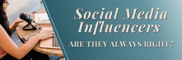 Social Media Influencers, Are they Always Right?