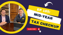 EP 185: Mid-Year Tax Checkup