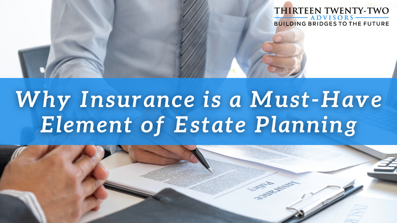 Why Insurance is a Must-Have Element of Estate Planning