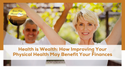 Health Is Wealth: How Improving Your Physical Health May Benefit Your Finances
