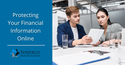 Protecting Your Financial Information Online