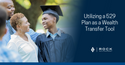 Utilizing a 529 Plan as a Wealth Transfer Tool