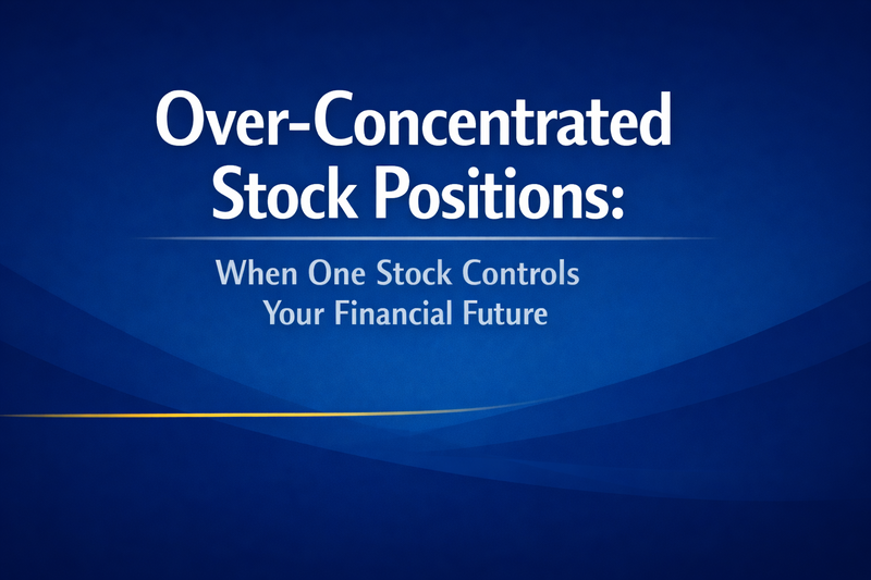 Over-Concentrated Stock Positions: When One Stock Controls Your Financial Future