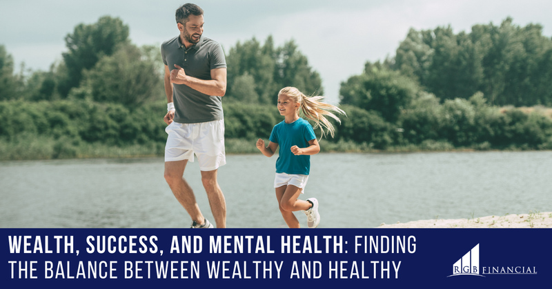 Wealth, Success, and Mental Health: Finding the Balance Between Wealthy and Healthy