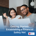 Getting Started: Establishing a Financial Safety Net