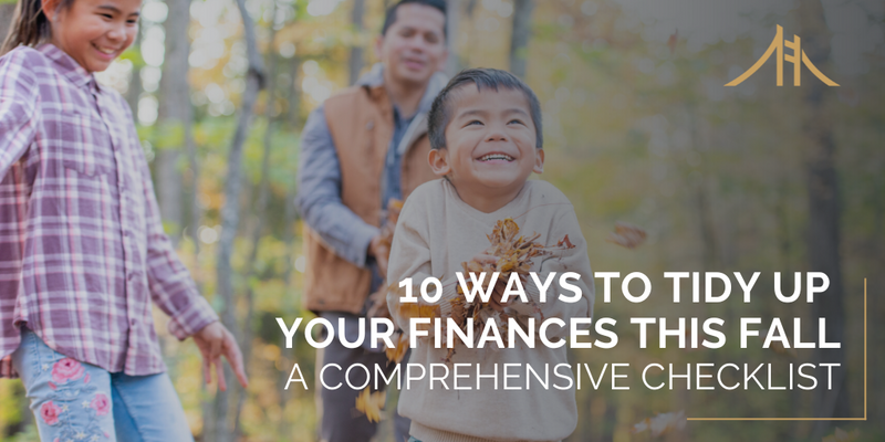 Ten Ways to Tidy Up Your Finances This Fall: A Comprehensive Checklist