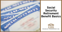 Social Security Retirement Benefit Basics