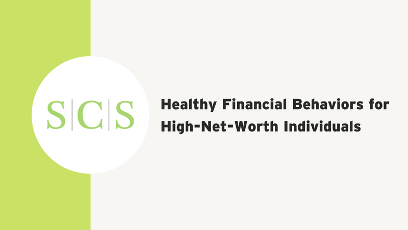 Healthy Financial Behaviors for High-Net-Worth Individuals