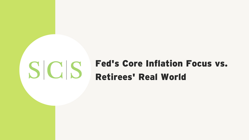 Fed’s Core Inflation Focus vs. Retirees’ Real World