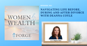 Navigating Life Before, During and After Divorce with Deanna Coyle