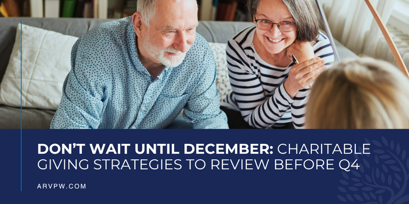 Don’t Wait Until December: Charitable Giving Strategies to Review Before Q4