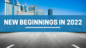 New Beginnings in 2022